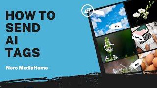 How to Send AI Tags | Nero MediaHome Tutorial