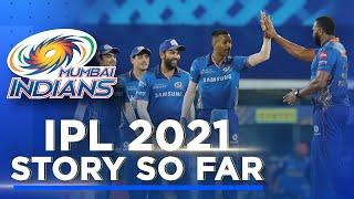 Mumbai Indians - The Story so far in IPL 2021