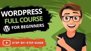 WordPress Full Course 2024 [BEGINNERS GUIDE]