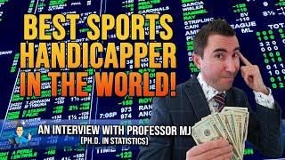 An Interview with the Best Sports Handicapper in the World: Professor MJ!!!