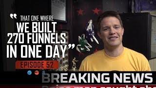 That one where we built 270 funnels in ONE DAY... Funnel Hacker TV Episode 52