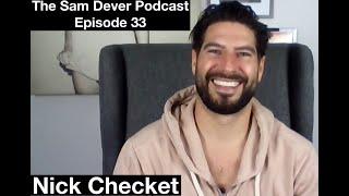 The Sam Dever Podcast - Episode #33 - Nick Checket