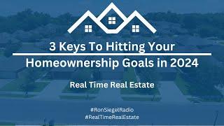 3 Keys To Hitting Your Homeownership Goals in 2024