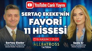 #CANLI Sertaç Ekeke'nin FAVORİ 11 HİSSESİ | Allbatross Yatırım