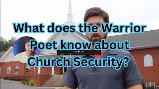 What does the Warrior Poet know about Church Security?