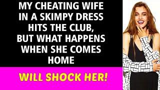 Cheating Wife Wears a Revealing Dress to the Club—But What Happened When She Came Home?"