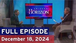 Arizona Horizon | December 18, 2024 | Full episode