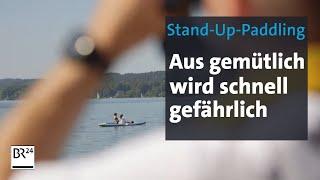 Stand-up-Paddling – gemütlicher oder gefährlicher Wasserspaß? | Abendschau | BR24