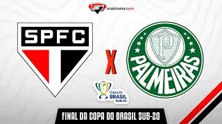 SÃO PAULO x PALMEIRAS - FINAL AO VIVO | Copa do Brasil Sub-20 (Direto do Morumbis)