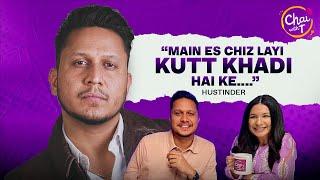 Hustinder Interview | Life & Success | Hasde Hi Rehne Aa |  Chai with T | Tarannum Thind