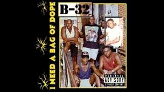 B-32 (Birdman) - I Need A Bag Of Dope (Full Album) (1993)