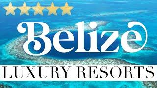 BELIZE | Top 5 Best Hotels & Luxury Resorts in Belize