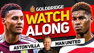 ASTON VILLA vs MANCHESTER UNITED Live With MARK GOLDBRIDGE!