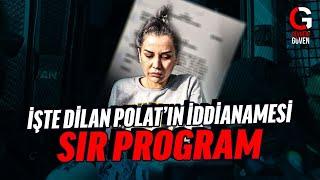 DİLAN POLAT İDDİANAMESİ: SIR PROGRAM