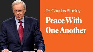 Peace With One Another – Dr. Charles Stanley