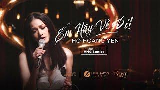 Em Hãy Về Đi - Hồ Hoàng Yến | In The MMG Studios