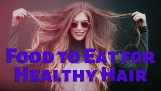 8 Best Food to Eat for Healthy Hair | Healthy eating