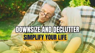 Downsize and Declutter - Simplify Your Life  #downsizing #downsize #seniors