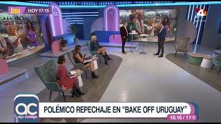 Algo Contigo - Escándalo en el repechaje de "Bake Off Uruguay"