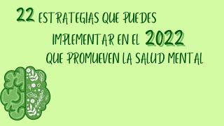 22 ESTRATEGIAS PARA PROMOVER NUESTRA SALUD MENTAL EN EL 2022