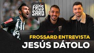 JESÚS DÁTOLO | Frossard entrevista #1