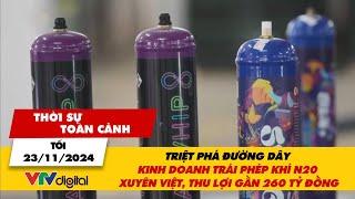 Thời sự TC 23/11: Triệt phá đường dây kinh doanh trái phép khí cười xuyên Việt gần 260 tỷ đồng|VTV24