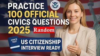 Practice 100 Official Civics Questions 2025 in Random Order – US Citizenship Interview Ready