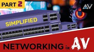 Networking in AV pt 2 - OSI layer 2