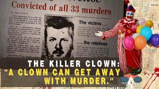 The Twisted Secrets of The K1ll3r Clown: “A clown can get away with murder.”