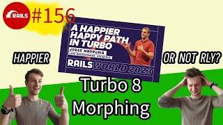 Rails #156 Turbo 8 Morphing in real life