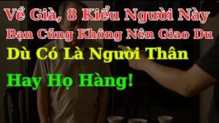 8 Kiểu Người Này Bạn Cũng Không Nên Giao Du, Dù Có Là Người Thân Hay Họ Hàng! - Hạnh Phúc Tuổi Già