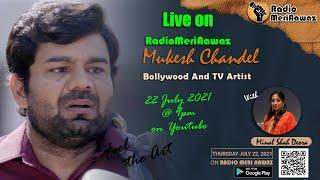 Mukesh Chandel a famous TV and Bollywood artist shares his memories on Radio Meri Aawaz!