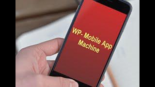 WP Mobile App Machine Demo Video