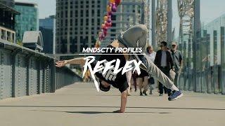 Bboy Reflex   MNDSCTY PROFILES