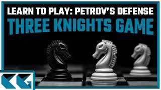 Chess Openings: Learn to Play the Petrov's Defense Against the Three Knights Game!