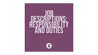 Job Descriptions: Responsibilities and Duties