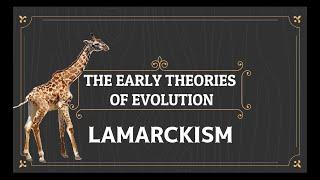 LAMARCK'S THEORY OF EVOLUTION