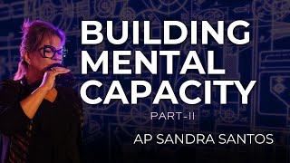 Building Mental Capacity P2- Ap Sandra Santos