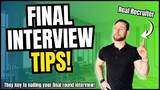 FINAL ROUND INTERVIEW TIPS! (How to ACE Your Final Interview)