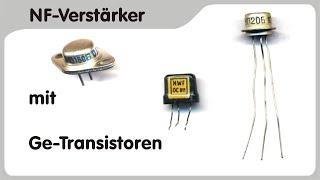 NF-Verstärker mit Germaniumtransistoren - Ungewöhnliche Bestückung - Bauanleitung