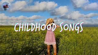 Songs that bring you back to good memories ~ Childhood songs