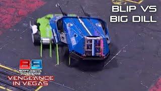 DID THEY JUST DAMAGE THE ARENA?! | Big Dill vs Blip | BattleBots: Vengeance in Vegas