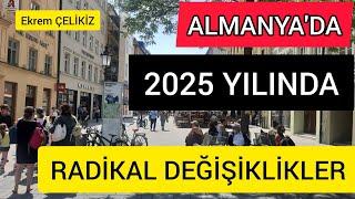 Almanya'da 2025 Yılında Radikal Değişiklikler Geliyor