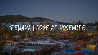 Tenaya Lodge at Yosemite Review - Fish Camp , United States of America