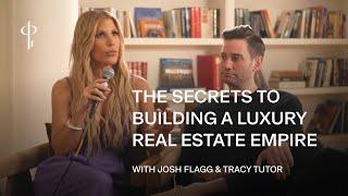 Josh Flagg & Tracy Tutor Share Their Secrets to Building a Luxury Real Estate Empire