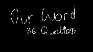 Our Word Lyrics || 36 Questions