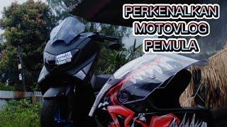 PERKENALAN MOTOVLOG PEMULA | PERKENALAN MOTOVLOG | MOTOVLOG PEMULA