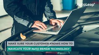 Make Sure Your Customer Knows How to Navigate Your Auto Repair Software