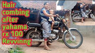 Hair combing after yahama rx 100 Revvinng/Subhash nupur vlog