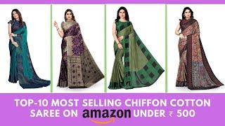 TOP 10 most selling Chiffon Cotton Saree on Amazon under ₹ 500